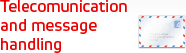 Telecomunication and message handling
